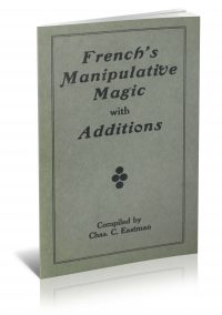 French's Manipulative Magic with Additions compiled by Chas. C. Eastman PDF