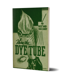 PDF - Thru the Dye Tube by Harold R. Rice & W. T. Van Zandt