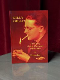 Gilly-Gilly! The Life of George Davenport by Fergus Roy